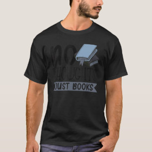 No Thoughts Just Books Book 1 T-Shirt