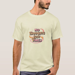No Thoughts Just Vibes – Soft Retro Aesthetic T-Shirt