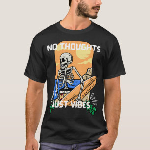 No Thoughts Just Vibes T-Shirt