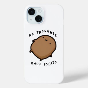 No thoughts only Potato iPhone 15 Case