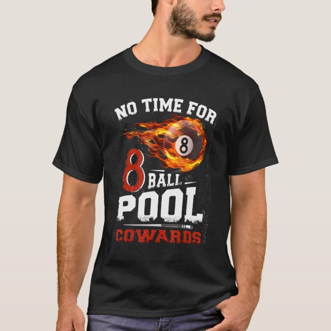 No Time For 8-Ball Pool Cowards Men Billards Shark T-Shirt (Front)