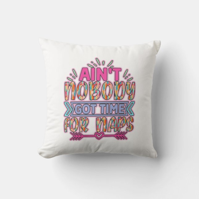 No Time for Naps Baby Throw Pillow (Front)