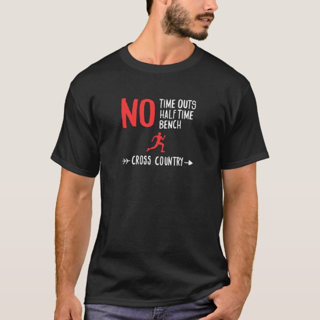 No Time Outs Half Time Bench Cross Country Running T-Shirt (Front)