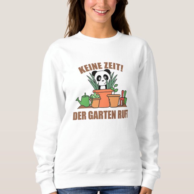 No Time The Garden Calls Gardener Panda Garden Sweatshirt (Front)