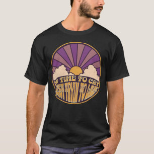 No Time to Cry - Just Tryn to Live T-Shirt