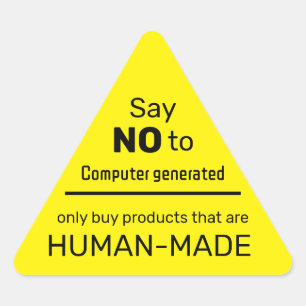 No to Computer Generated - Buy from Real People Triangle Sticker