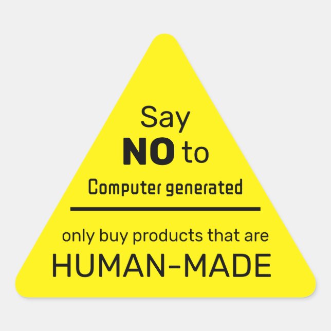 No to Computer Generated - Buy from Real People Triangle Sticker (Front)