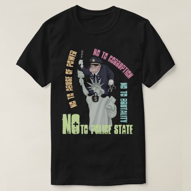 No to police state T-Shirt (Design Front)