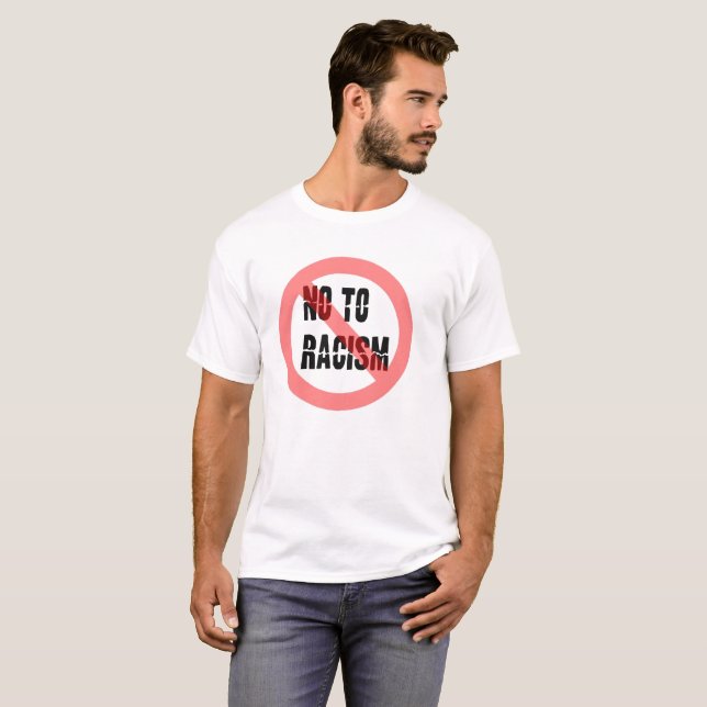 No To Racism | Anti Racism Slogan T-Shirt (Front Full)