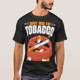 No To Tobacco No Tobacco Day Anti Cigarettes Anti T-Shirt