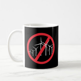 No To Wind Turbines Enough Stop It Say No To Wind  Coffee Mug