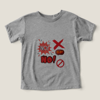 No! Toddler T-shirt