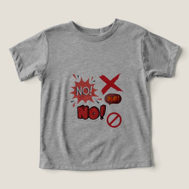 No! Toddler T-shirt (Design Front)