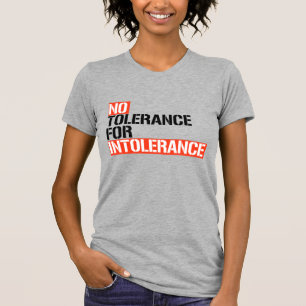 No Tolerance for Intolerance T-Shirt