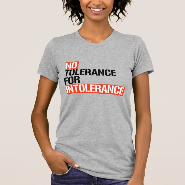 No Tolerance for Intolerance T-Shirt (Front)