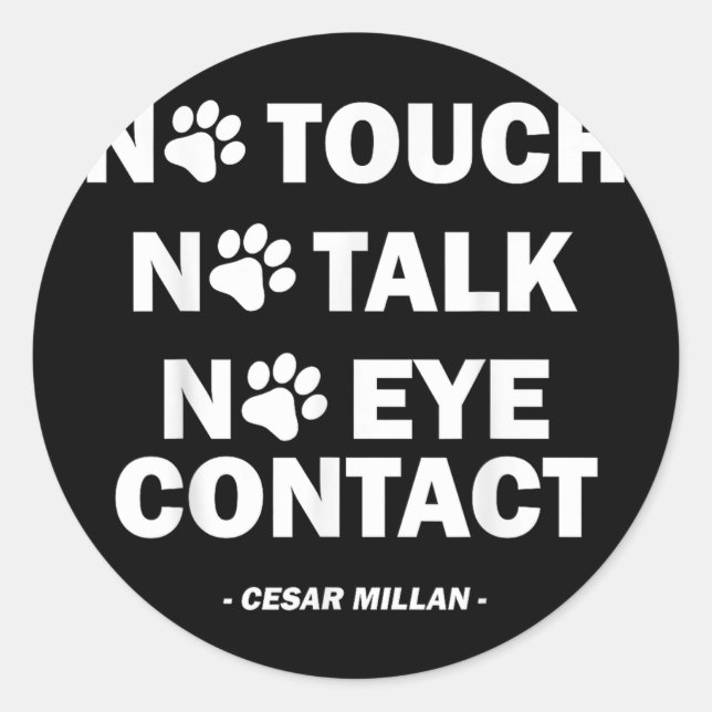 No Touch No Talk No Eye Contact _1  Classic Round Sticker (Front)