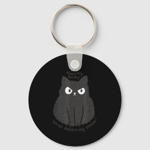 No Touchy Social Distancing Please Funny Angry Cat Key Ring