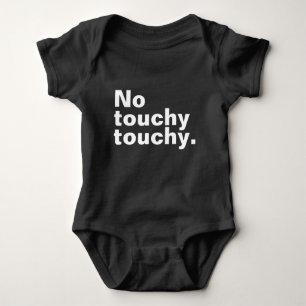 No touchy touchy funny introverted design baby bodysuit