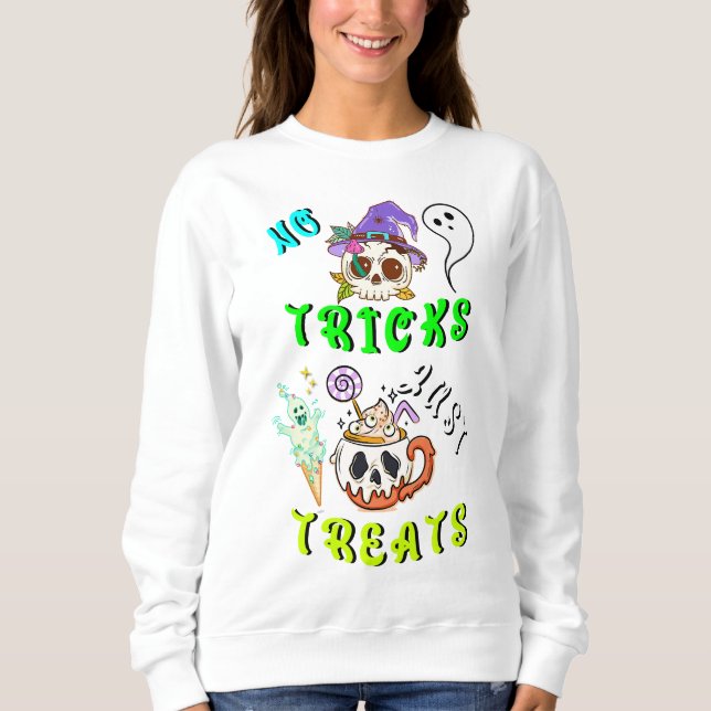 No Tricks Just Treats Cute Sweatshirt (Front)