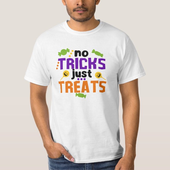 No Tricks Just Treats  T-Shirt (Front)