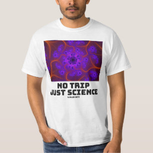 No Trip Just Science Mandelbrot Julia Set Fractal  T-Shirt