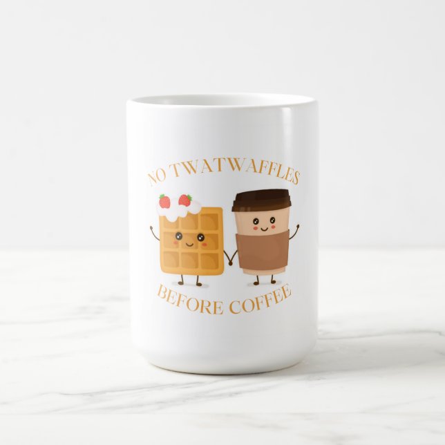 No Twatwaffles Before Coffee Mug (Center)