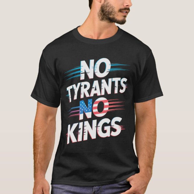 No Tyrants No Kings Freedom and Rights Activist T-Shirt (Front)
