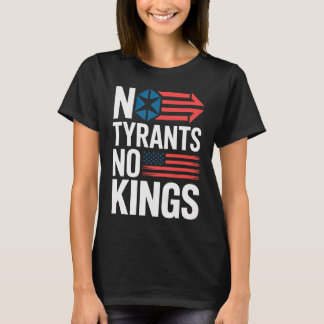 No Tyrants No Kings Freedom Patriot Protest T-Shirt