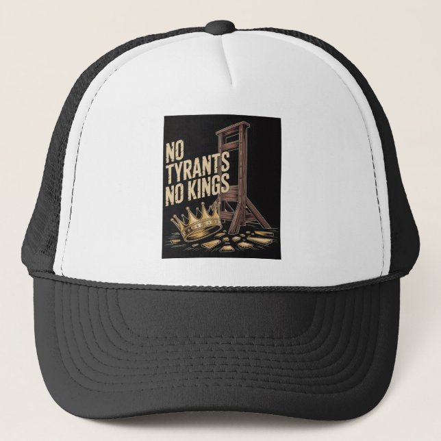 No Tyrants No Kings Trucker Hat (Front)