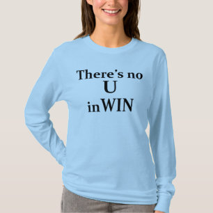 No U in WIN T-Shirt