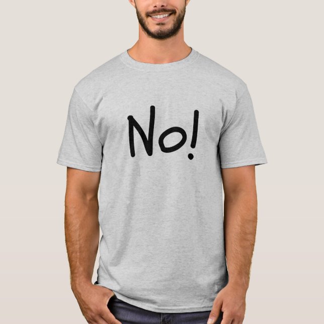 No! Unisex Humour Tee (Front)