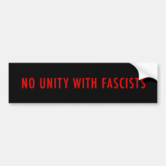 NO UNITY WITH FASCISTS BUMPER STICKER