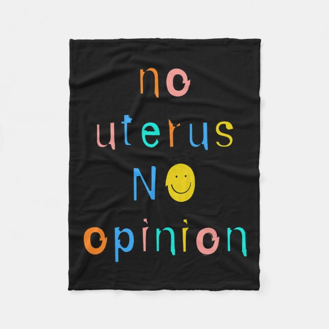 No Uterus No Opinion Feminist Women's Right  Fleece Blanket (Front)
