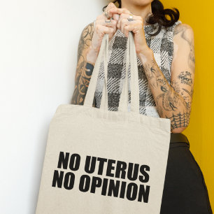 No Uterus No Opinion Pro Choice Tote Bag