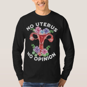 No Uterus No Opinion Support Hysterectomy Recovery T-Shirt