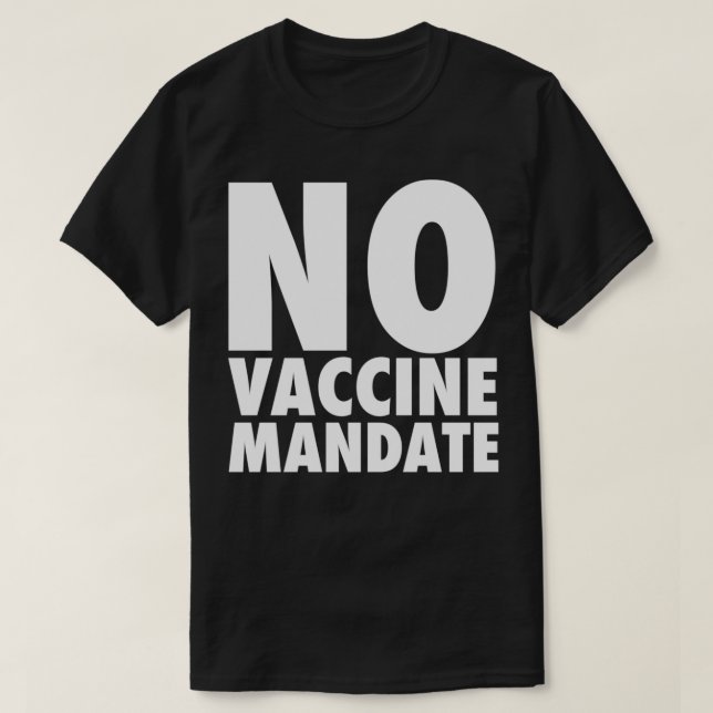 No Vaccine Mandate  T-Shirt (Design Front)