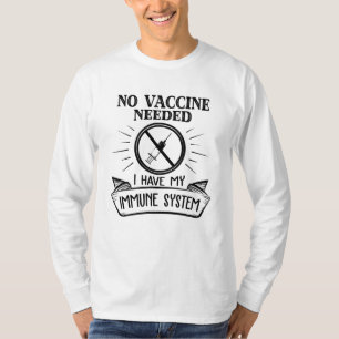No Vaccine Needed Anti Vaccine Print T-Shirt