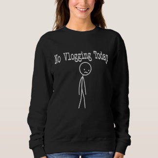 No Vlogging Today Funny Mood Joke Minimal Line Art Sweatshirt