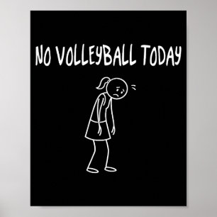 No Volleyball Today Funny Sad Figure Sarcastic Pun Poster