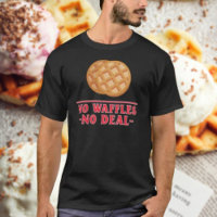 No Waffles No Deal