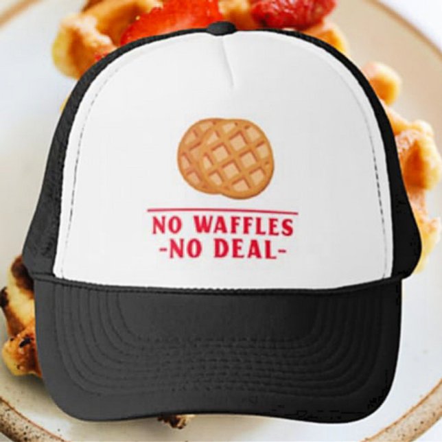 No Waffles No Deal Trucker Hat (Creator Uploaded)