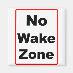 No Wake Zone Magnet