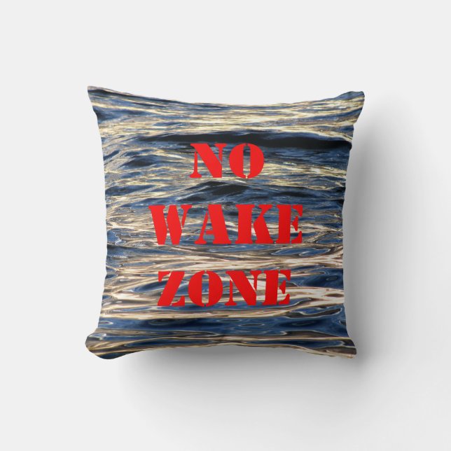 No Wake Zone Pillow (Front)