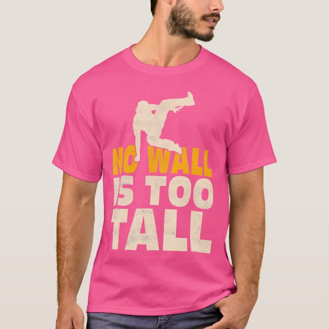 No Wall Is Too Tall Traceur Parkour T-Shirt (Front)