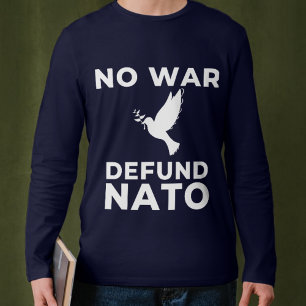No War Defund NATO T-Shirt