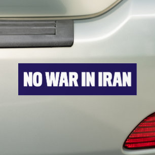 No War In Iran Anti-Trump Peace Anti-War Bumper Sticker