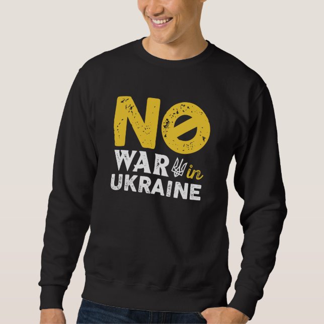No War In Ukraine Sweatshirt (Front)