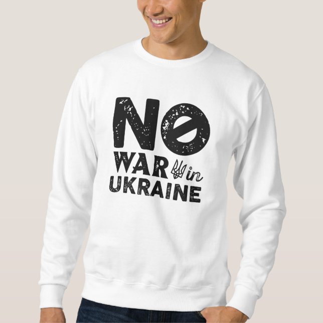 No War In Ukraine Sweatshirt (Front)