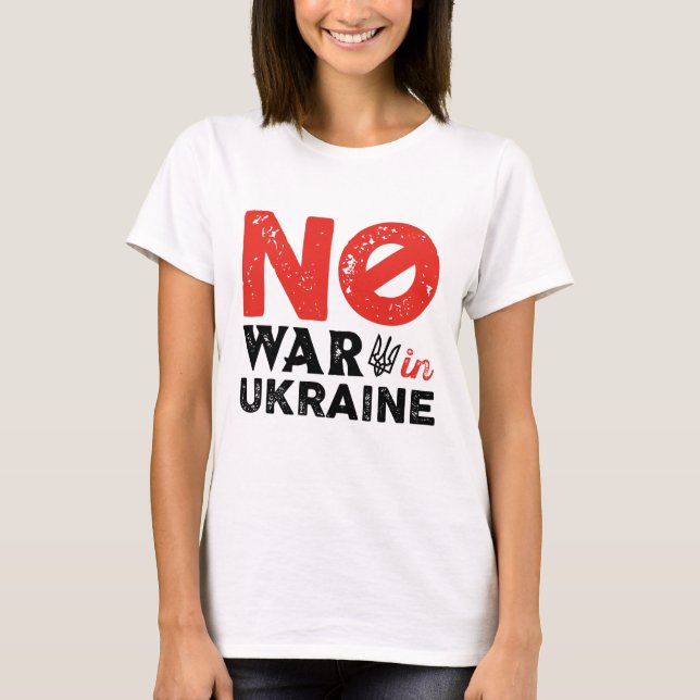 No War In Ukraine T-Shirt (Front)