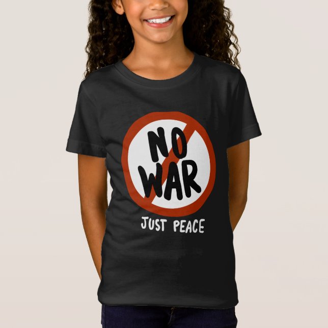No War Just Peace T-Shirt (Front)